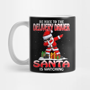 Be Nice To The Delivery Driver Santa is Watching Mug